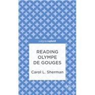 Reading Olympe de Gouges by Sherman, Carol L., 9781137346452