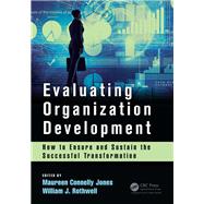 Evaluating Organization Development: How to Ensure and Sustain the Successful Transformation by Rothwell; William J, 9781138196452