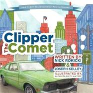 Clipper the Comet by Rokicki, Nick; Kelley, Joseph; Waters, Kathleen Smith, 9781477536452