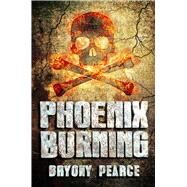 Phoenix Burning by Pearce, Bryony, 9781510716452