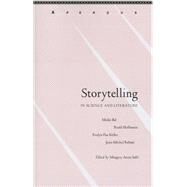 Storytelling in Science and Literature by Safir, Margery Arent; Bal, Mieke; Hoffmann, Roald; Keller, Evelyn Fox; Rabat, Jean-Michel, 9781611486452