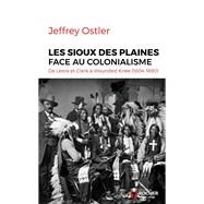 Les Sioux des Plaines face au colonialisme by Jeffrey Ostler, 9782268096452