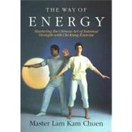 The Way of Energy A Gaia Original by Kam-Chuen, Master Lam, 9780671736453