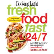 Cooking Light Fresh Food Fast 24/7 by Cooking Light, 9780848736453