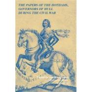 The Papers of the Hothams, Governors of Hull During the Civil War by Hopper, Andrew, 9781107016453