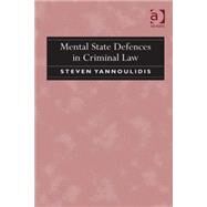 Mental State Defences in Criminal Law by Yannoulidis,Steven, 9781409446453