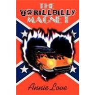 The Thrillbilly Magnet by Love, Annie, 9781469776453