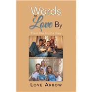 Words to Love by by Arrow, Love, 9781543476453