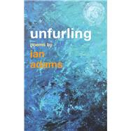 Unfurling by Adams, Ian, 9781848256453