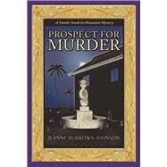 Prospect for Murder (Natalie Seachrist Hawaiian Cozy Mystery 1) by Burrows-Johnson, Jeanne, 9781932926453
