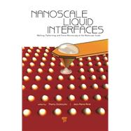 Nanoscale Liquid Interfaces: Wetting, Patterning and Force Microscopy at the Molecular Scale by Ondartuhu; Thierry, 9789814316453