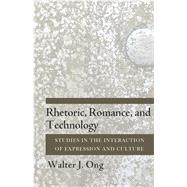 Rhetoric, Romance, and Technology by Ong, Walter J., 9780801406454
