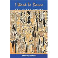 I Want to Dance and Other Poems by Ojaide, Tanure, 9780962886454
