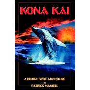Kona Kai: A Bimini Twist Adventure by Mansell, Patrick; Mansell, Lisa; Hammond, Paul, 9780972856454