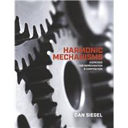 Harmonic Mechanisms Exercises for Improvisation and Composition by Siegel, Dan, 9781667836454