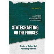 Statecrafting on the Fringes by Oland, Trine; Ydesen, Christian; Padovan-zdemir, Marta; Moldenhawer, Bolette, 9788763546454