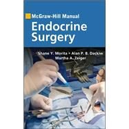 McGraw-Hill Manual Endocrine Surgery by Morita, Shane; Dackiw, Alan; Zeiger, Martha, 9780071606455