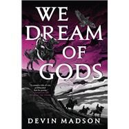 We Dream of Gods by Madson, Devin, 9780316536455
