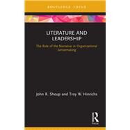 Literature and Leadership by Shoup, John R.; Hinrichs, Troy W., 9780367266455