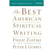 The Best American Spiritual Writing 2006 by Zaleski, Philip, 9780618586455