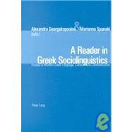 A Reader in Greek Sociolinguistics: Studies in Modern Greek Language, Culture, and Communication by Georgakopoulou, Alexandra; Spanaki, Mariana, 9780820446455