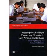 Meeting the Challenges of Secondary Education in Latin America And East Asia by Di Gropello, Emanuela, 9780821366455