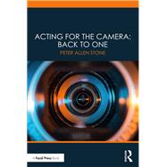 Acting for the Camera: Back to One by Peter Allen Stone, 9781000386455
