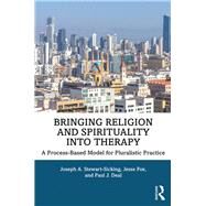 Bringing Religion and Spirituality into Therapy by Stewart-sicking, Joseph A.; Fox, Jesse; Deal, Paul J., 9781138476455