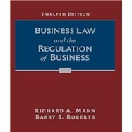 Business Law and the Regulation of Business by Richard A. Mann; Barry S. Roberts, 9781305856455