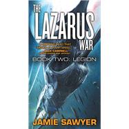The Lazarus War: Legion by Sawyer, Jamie, 9780316386456
