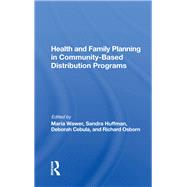 Health and Family Planning in Community-based Distribution Programs by Wawer, Maria, 9780367016456