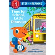 Time for School, Little Dinosaur by Herman, Gail; Fleming, Michael, 9780399556456
