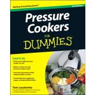 Pressure Cookers for Dummies by Lacalamita, Tom, 9781118356456