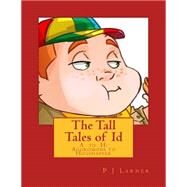 The Tall Tales of Id by Larner, P. J., 9781502786456
