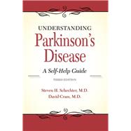 Understanding Parkinson's Disease A Self-Help Guide by Schechter, Steven H; Cram, David L, 9781943886456