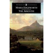The Absentee by Edgeworth, Maria; Thomson, Heidi, 9780140436457