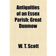 Antiquities of an Essex Parish by Scott, W. T., 9780217686457