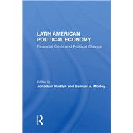 Latin American Political Economy by Hartlyn, Jonathan, 9780367006457