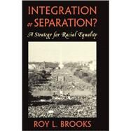 Integration or Separation? by Brooks, Roy L., 9780674456457