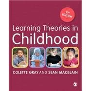 Learning Theories in Childhood by Gray, Colette; Macblain, Sean, 9781473906457