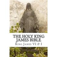 The Holy King James Bible by Courtenay, Kathrine De, 9781507896457