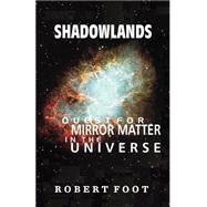 Shadowlands by Foot, Robert, 9781581126457
