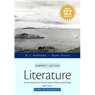Literature An Introduction to Fiction, Poetry, Drama, and Writing, Compact Edition, MLA Update Edition by Kennedy, X. J.; Gioia, Dana, 9780134586458