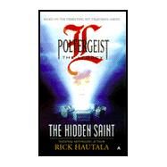 Poltergeist: The Legacy 01: The Hidden Saint by Hautala, Rick, 9780441006458