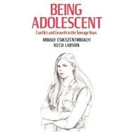 Being Adolescent Conflict And Growth In The Teenage Years by Csikszentmihalhi, Mihaly; Larson, Reed, 9780465006458
