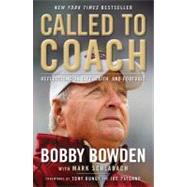 Called to Coach Reflections on Life, Faith and Football by Bowden, Bobby; Schlabach, Mark; Dungy, Tony; Paterno, Joe, 9781439196458
