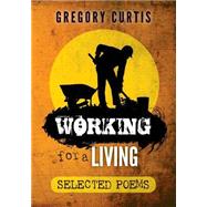 Working for a Living by Curtis, Gregory, 9781500546458