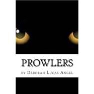 Prowlers by Angel, Deborah Lucas, 9781505356458