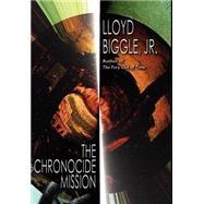 The Chronocide Mission by Biggle, Lloyd, Jr., 9781587156458