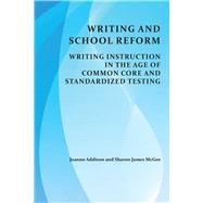 Writing and School Reform by Addison, Joanne; McGee, Sharon James, 9781607326458